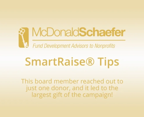 This board member reached out to just one donor, and it led to the largest gift of the campaign!